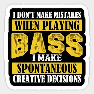 I Don't Make Mistakes When Playing Bass, Bass Guitar Sticker